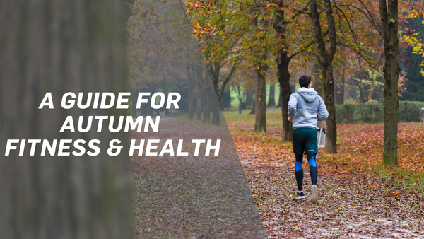Guide to Autumn Fitness and Health