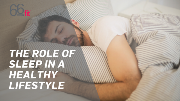 The Role of Sleep in a Healthy Lifestyle